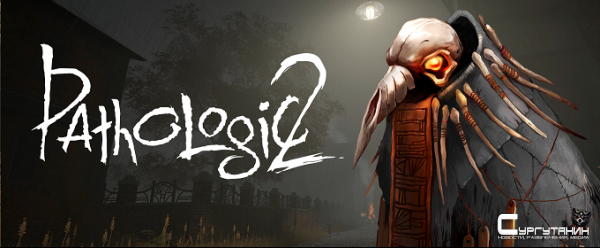 Pathologic 2 - в Steam стартовал сбор предзаказов